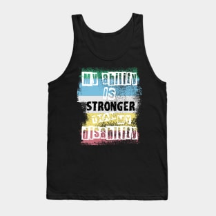 Disability Pride: My Ability is Stronger than My Disability Tank Top